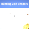 Blinding Void Shaders