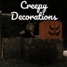 Creepy Decorations